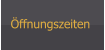 Öffnungszeiten